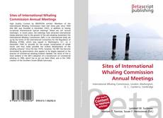 Copertina di Sites of International Whaling Commission Annual Meetings