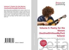 Couverture de Volume 5: Poetry for the Masses (SeaShedShitheadByTheSheSore)