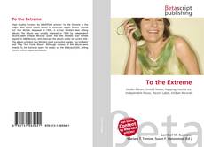 Copertina di To the Extreme