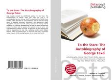 Buchcover von To the Stars: The Autobiography of George Takei