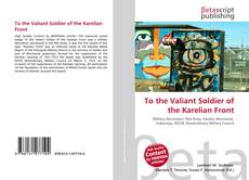 Buchcover von To the Valiant Soldier of the Karelian Front