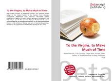 Copertina di To the Virgins, to Make Much of Time