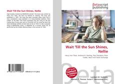 Buchcover von Wait 'Till the Sun Shines, Nellie