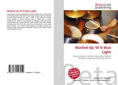 Couverture de Waited Up 'til It Was Light