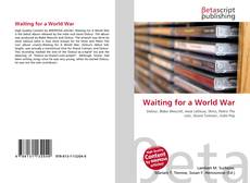Couverture de Waiting for a World War