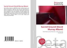 Обложка Sacred Ground (David Murray Album)