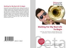 Couverture de Waiting For My Real Life To Begin