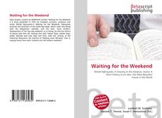 Bookcover of Waiting for the Weekend