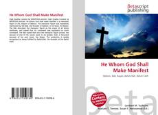 Copertina di He Whom God Shall Make Manifest