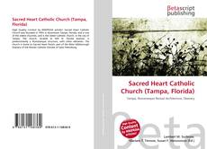 Capa do livro de Sacred Heart Catholic Church (Tampa, Florida) 