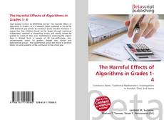 Bookcover of The Harmful Effects of Algorithms in Grades 1- 4