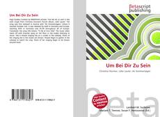 Bookcover of Um Bei Dir Zu Sein
