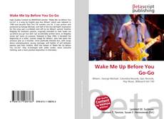 Wake Me Up Before You Go-Go的封面