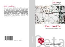 Portada del libro de When I Need You