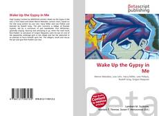 Bookcover of Wake Up the Gypsy in Me