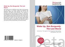 Bookcover of Wake Up, Ron Burgundy: The Lost Movie