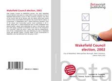 Bookcover of Wakefield Council election, 2002