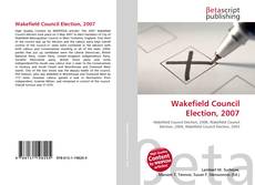 Wakefield Council Election, 2007的封面