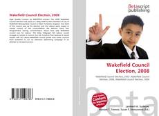 Capa do livro de Wakefield Council Election, 2008 