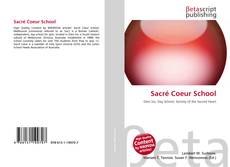 Bookcover of Sacré Coeur School