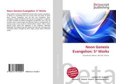 Bookcover of Neon Genesis Evangelion: S² Works