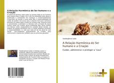 Bookcover of A Relação Harmônica do Ser humano e a Criação