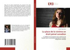 Bookcover of La place de la victime en droit pénal canadien