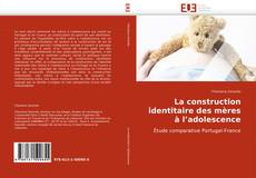 Bookcover of La construction identitaire des mères à l’adolescence