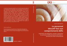 Bookcover of Le personnel éducatif face aux comportements-défis