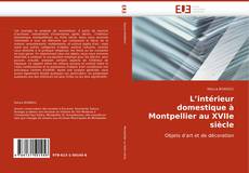 Portada del libro de L''intérieur domestique à Montpellier au XVIIe siècle