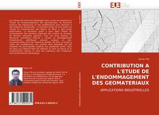 Bookcover of CONTRIBUTION A L''ETUDE DE L''ENDOMMAGEMENT DES GEOMATERIAUX