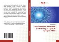 Buchcover von Caractérisation de champs électriques par capteurs optiques fibrés