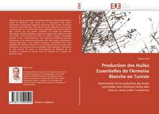 Bookcover of Production des Huiles Essentielles de l'Armoise Blanche en Tunisie