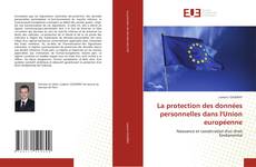 Обложка La protection des données personnelles dans l'Union européenne