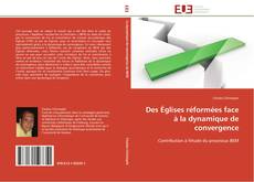 Bookcover of Des Églises réformées face à la dynamique de convergence