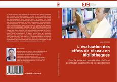 Capa do livro de L’évaluation des effets de réseau en bibliothèques 