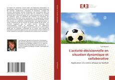 Buchcover von L'activité décisionnelle en situation dynamique et collaborative