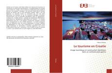 Bookcover of Le tourisme en Croatie