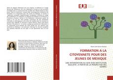 Bookcover of FORMATION A LA CITOYENNETE POUR DES JEUNES DE MEXIQUE