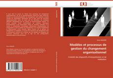 Modèles et processus de gestion du changement organisationnel kitap kapağı