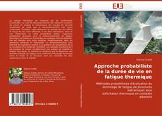 Bookcover of Approche probabiliste de la durée de vie en fatigue thermique