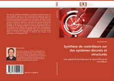 Synthèse de contrôleurs sur des systèmes discrets et structurés kitap kapağı