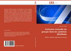 Buchcover von Exclusion mutuelle de groupe dans les systèmes distribués