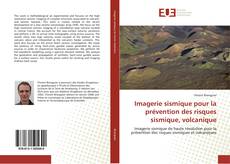 Bookcover of Imagerie sismique pour la prévention des risques sismique, volcanique