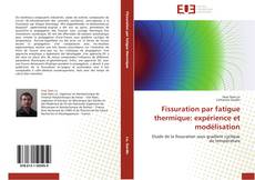 Buchcover von Fissuration par fatigue thermique: expérience et modélisation
