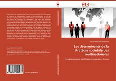 Bookcover of Les déterminants de la stratégie sociétale des multinationales