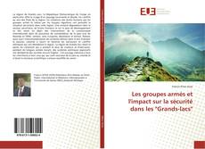 Bookcover of Les groupes armés et l'impact sur la sécurité dans les "Grands-lacs"