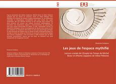 Bookcover of Les jeux de l'espace mythifié