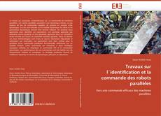 Travaux sur  l´identification et la  commande des robots  parallèles的封面