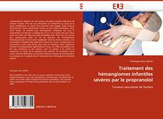 Copertina di Traitement des hémangiomes infantiles sévères par le propranolol